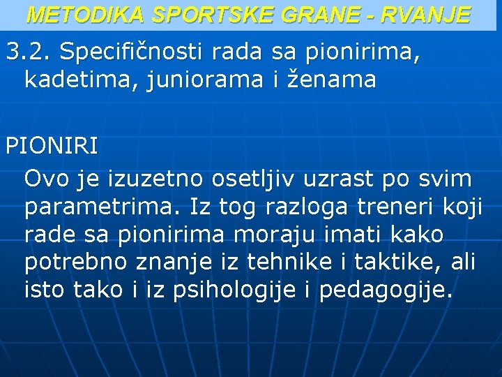 METODIKA SPORTSKE GRANE - RVANJE 3. 2. Specifičnosti rada sa pionirima, kadetima, juniorama i METODIKA SPORTSKE GRANE - RVANJE 3. 2. Specifičnosti rada sa pionirima, kadetima, juniorama i