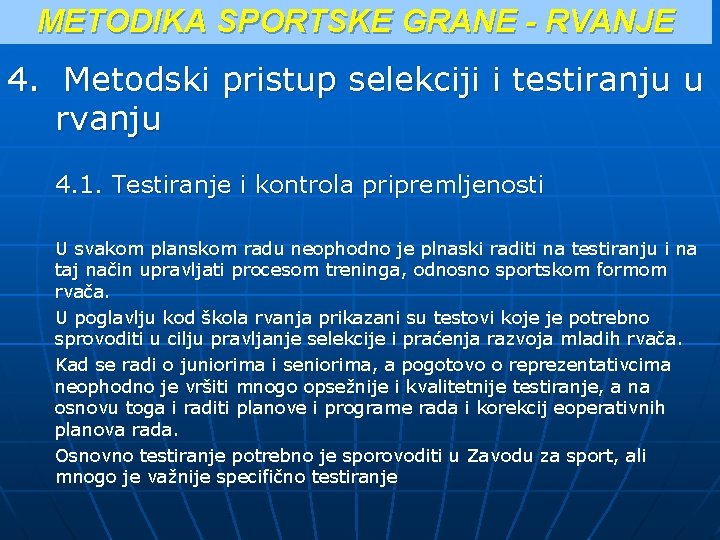 METODIKA SPORTSKE GRANE - RVANJE 4. Metodski pristup selekciji i testiranju u rvanju 4. METODIKA SPORTSKE GRANE - RVANJE 4. Metodski pristup selekciji i testiranju u rvanju 4.