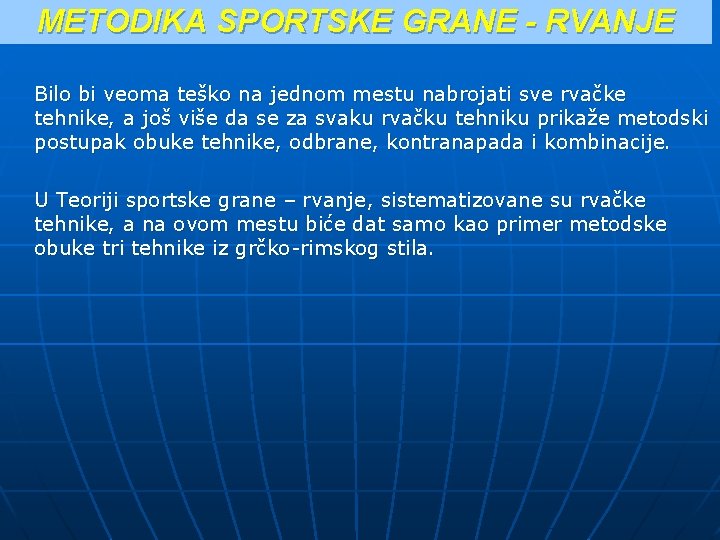 METODIKA SPORTSKE GRANE - RVANJE Bilo bi veoma teško na jednom mestu nabrojati sve METODIKA SPORTSKE GRANE - RVANJE Bilo bi veoma teško na jednom mestu nabrojati sve
