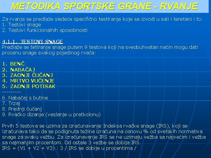 METODIKA SPORTSKE GRANE - RVANJE Za rvanje se predlaže sledeće specifično testiranje koje se METODIKA SPORTSKE GRANE - RVANJE Za rvanje se predlaže sledeće specifično testiranje koje se