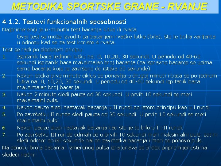 METODIKA SPORTSKE GRANE - RVANJE 4. 1. 2. Testovi funkcionalnih sposobnosti Najprimereniji je 6 METODIKA SPORTSKE GRANE - RVANJE 4. 1. 2. Testovi funkcionalnih sposobnosti Najprimereniji je 6