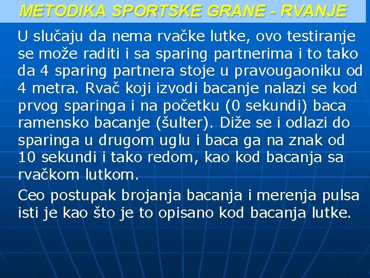 METODIKA SPORTSKE GRANE - RVANJE U slučaju da nema rvačke lutke, ovo testiranje se METODIKA SPORTSKE GRANE - RVANJE U slučaju da nema rvačke lutke, ovo testiranje se