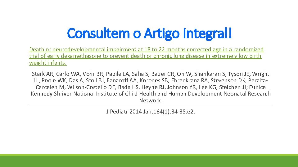 Consultem o Artigo Integral! Death or neurodevelopmental impairment at 18 to 22 months corrected