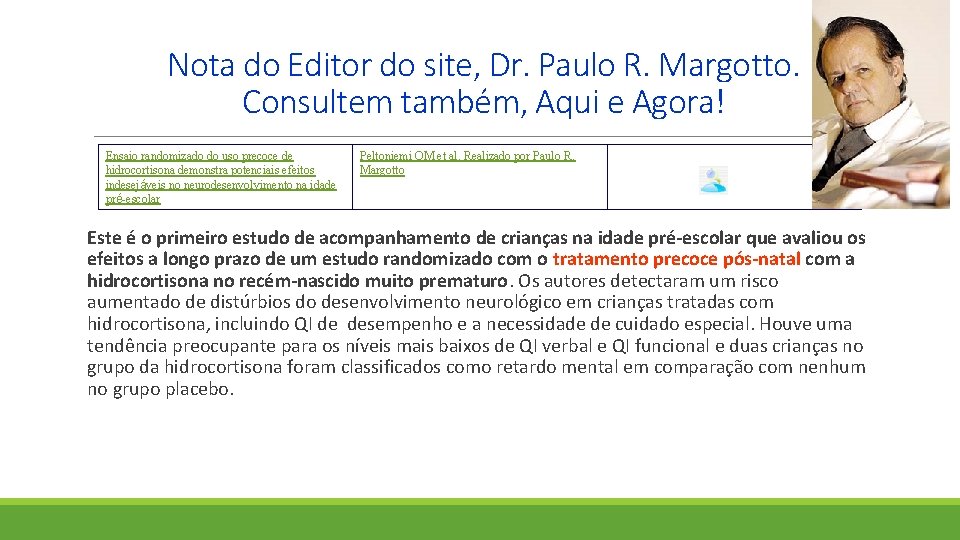 Nota do Editor do site, Dr. Paulo R. Margotto. Consultem também, Aqui e Agora!