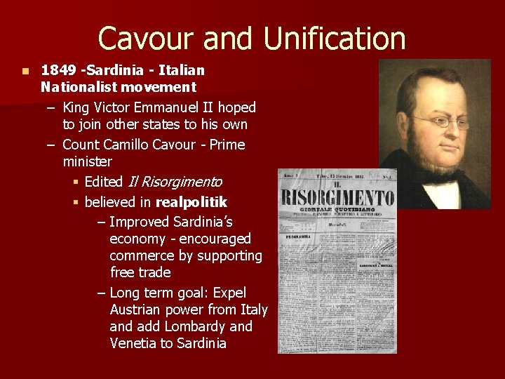 Cavour and Unification n 1849 -Sardinia - Italian Nationalist movement – King Victor Emmanuel