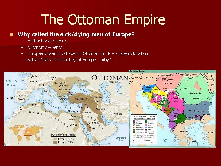 The Ottoman Empire n Why called the sick/dying man of Europe? – – Multinational