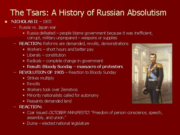 The Tsars: A History of Russian Absolutism n NICHOLAS II – 1905 – Russia
