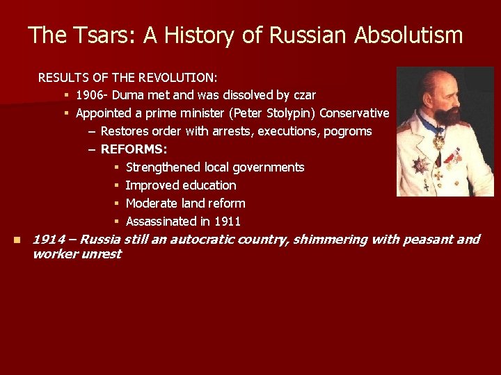 The Tsars: A History of Russian Absolutism RESULTS OF THE REVOLUTION: § 1906 -