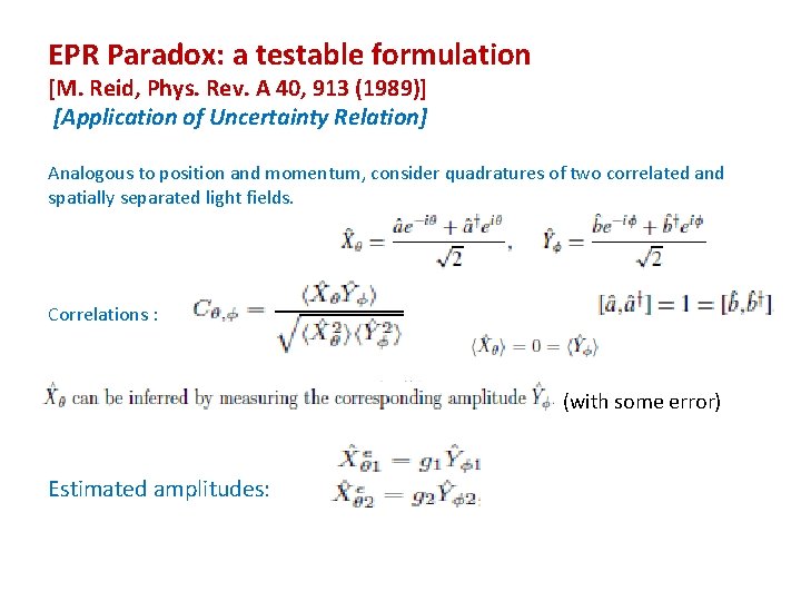 EPR Paradox: a testable formulation [M. Reid, Phys. Rev. A 40, 913 (1989)] [Application
