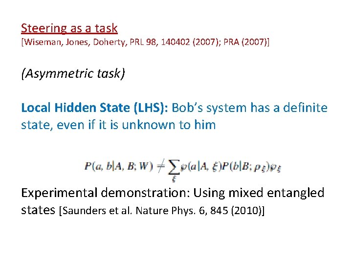 Steering as a task [Wiseman, Jones, Doherty, PRL 98, 140402 (2007); PRA (2007)] (Asymmetric