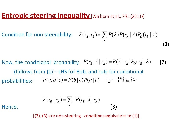 Entropic steering inequality [Walborn et al. , PRL (2011)] Condition for non-steerability: (1) Now,