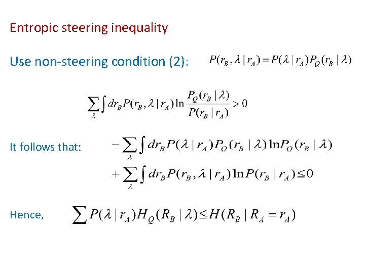 Entropic steering inequality Use non-steering condition (2): It follows that: Hence, 