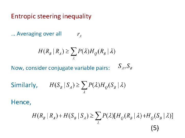 Entropic steering inequality … Averaging over all Now, consider conjugate variable pairs: Similarly, Hence,