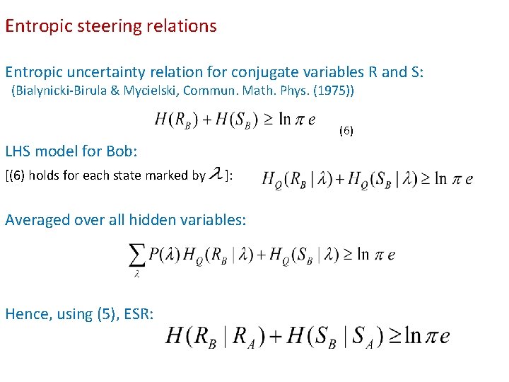 Entropic steering relations Entropic uncertainty relation for conjugate variables R and S: (Bialynicki-Birula &