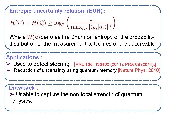 Entropic uncertainty relation (EUR) : Where denotes the Shannon entropy of the probability distribution