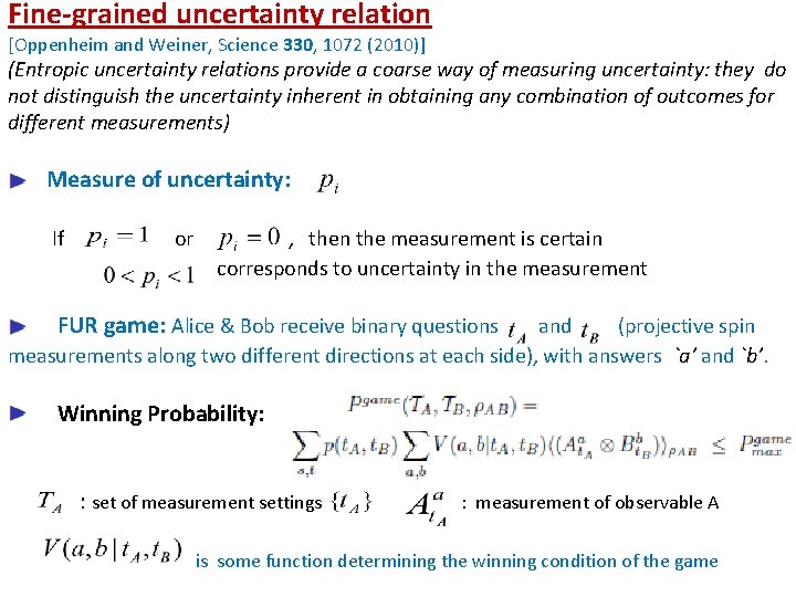 Fine-grained uncertainty relation [Oppenheim and Weiner, Science 330, 1072 (2010)] (Entropic uncertainty relations provide