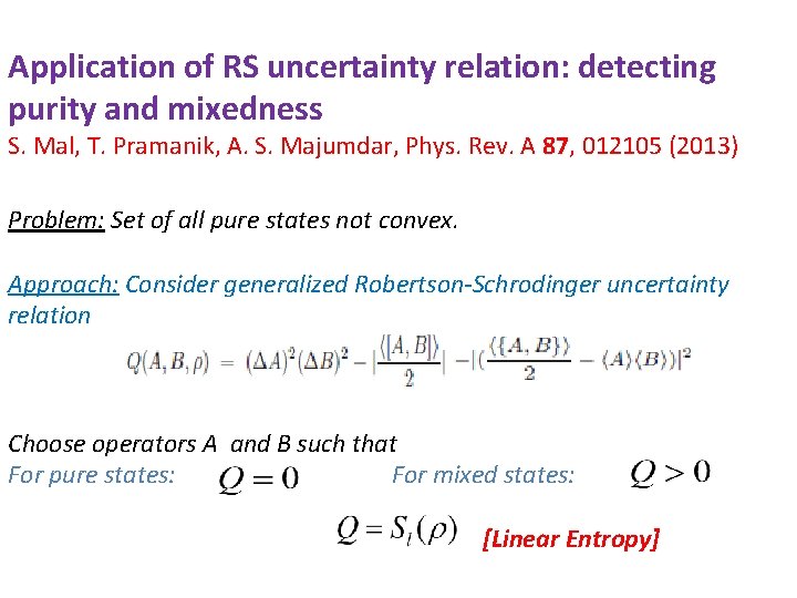 Application of RS uncertainty relation: detecting purity and mixedness S. Mal, T. Pramanik, A.