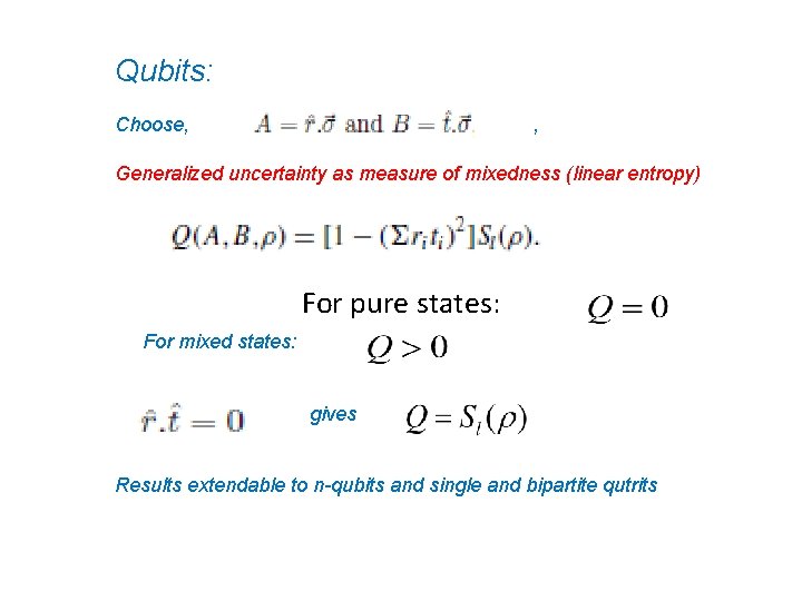 Qubits: Choose, . , Generalized uncertainty as measure of mixedness (linear entropy) For pure