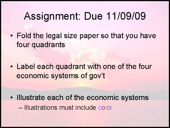 Assignment: Due 11/09/09 • Fold the legal size paper so that you have four