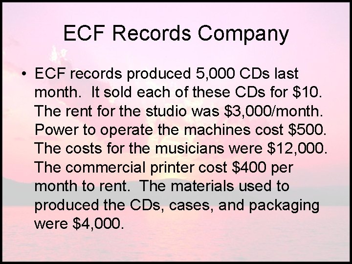ECF Records Company • ECF records produced 5, 000 CDs last month. It sold