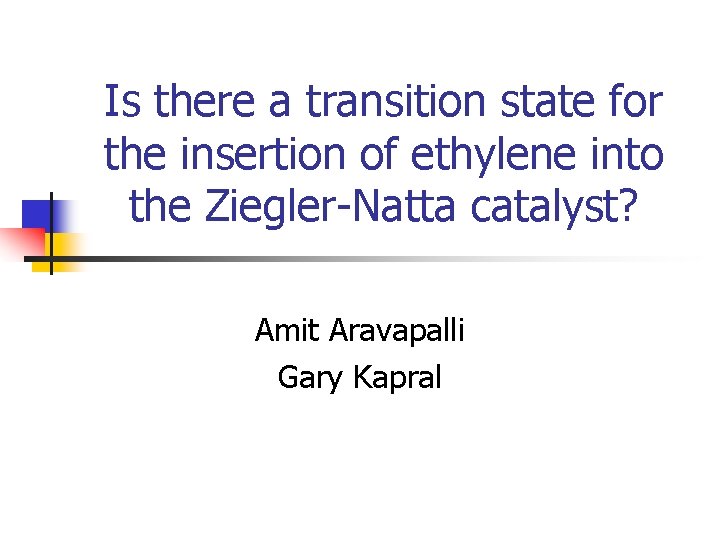 Is there a transition state for the insertion of ethylene into the Ziegler-Natta catalyst?