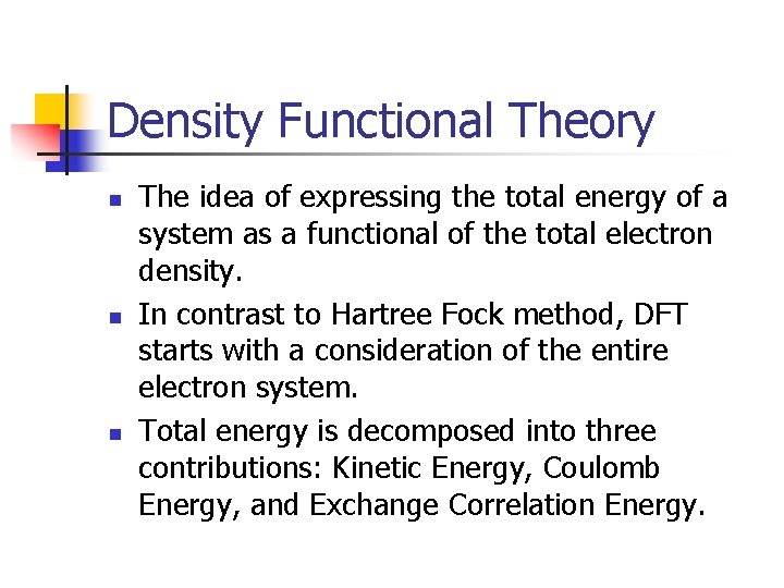 Density Functional Theory n n n The idea of expressing the total energy of