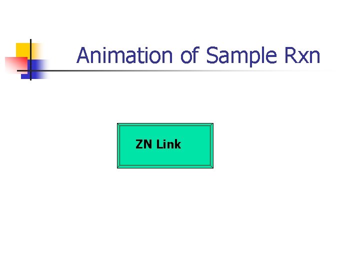 Animation of Sample Rxn ZN Link 