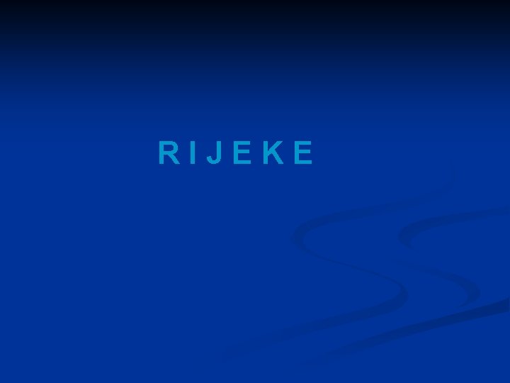 RIJEKE 