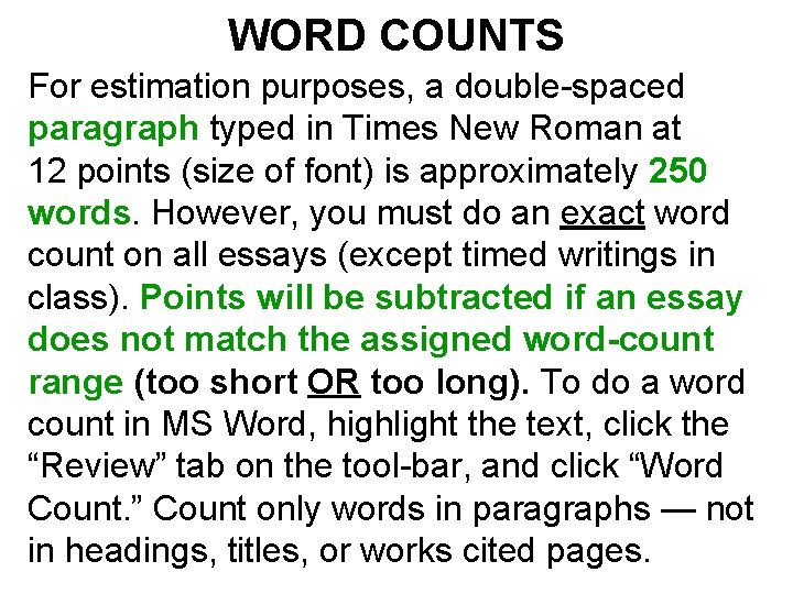 WORD COUNTS For estimation purposes, a double spaced paragraph typed in Times New Roman