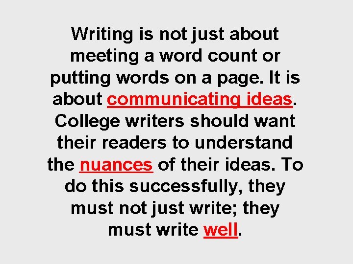 Writing is not just about meeting a word count or putting words on a