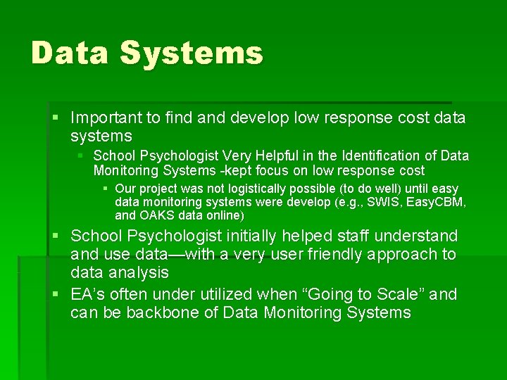 Data Systems § Important to find and develop low response cost data systems §