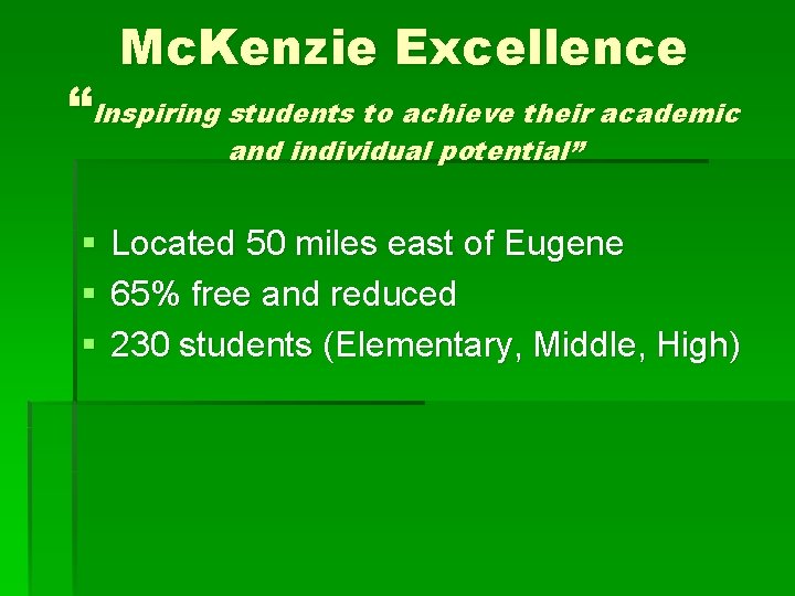 Mc. Kenzie Excellence “Inspiring students to achieve their academic and individual potential” § §