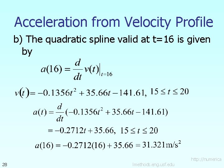 Acceleration from Velocity Profile b) The quadratic spline valid at t=16 is given by