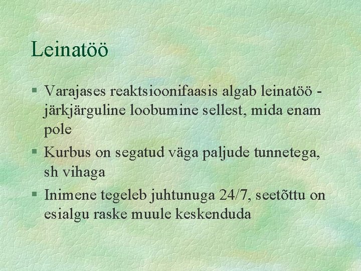 Leinatöö § Varajases reaktsioonifaasis algab leinatöö järkjärguline loobumine sellest, mida enam pole § Kurbus