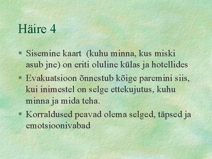 Häire 4 § Sisemine kaart (kuhu minna, kus miski asub jne) on eriti oluline