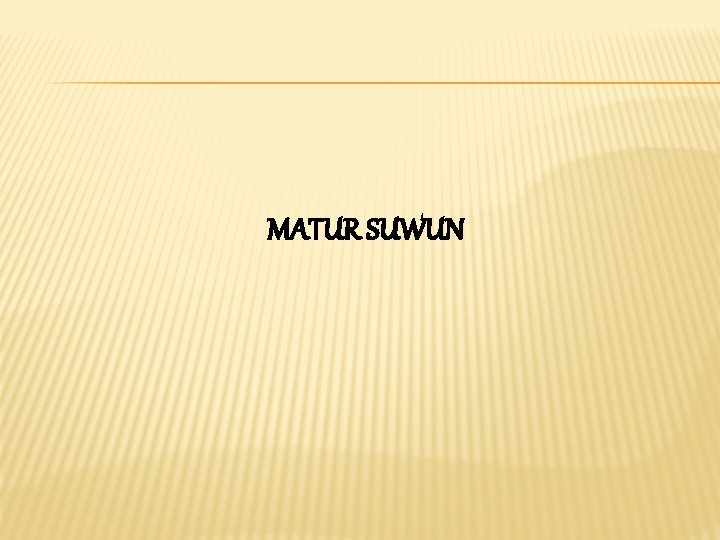 MATUR SUWUN MATUR SUWUN