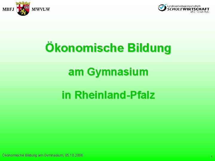 MBFJ MWVLW Ökonomische Bildung am Gymnasium in Rheinland-Pfalz Ökonomische Bildung am Gymnasium, 05. 10.