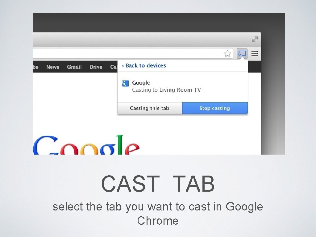 CAST TAB select the tab you want to cast in Google Chrome 