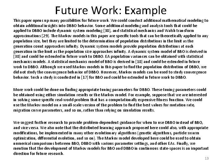 Future Work: Example This paper opens up many possibilities for future work. We could