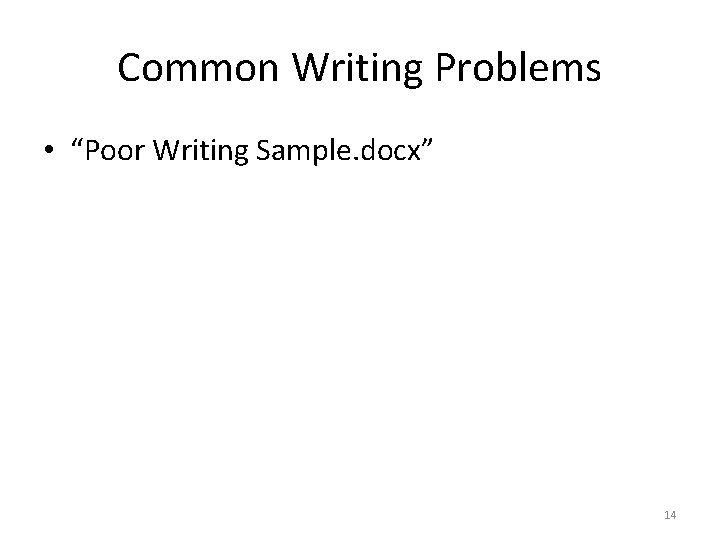 Common Writing Problems • “Poor Writing Sample. docx” 14 