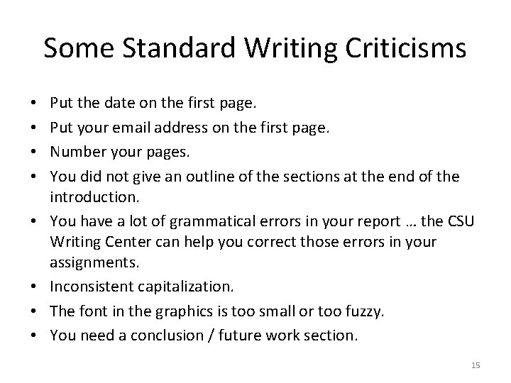 Some Standard Writing Criticisms • • Put the date on the first page. Put