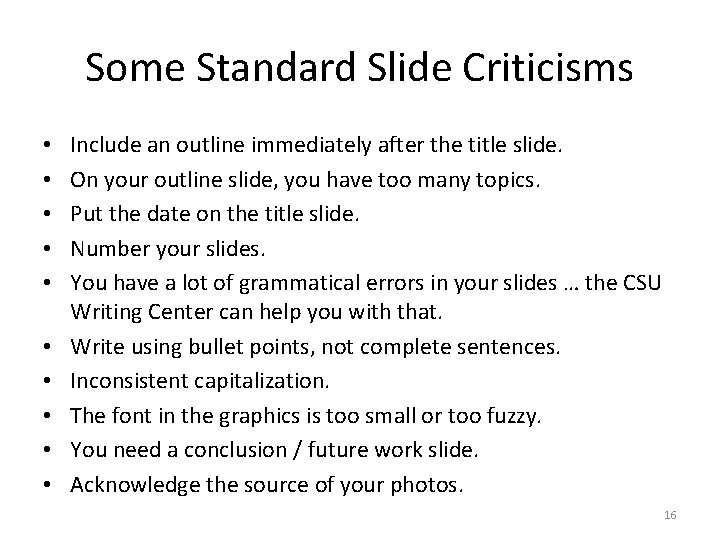 Some Standard Slide Criticisms • • • Include an outline immediately after the title