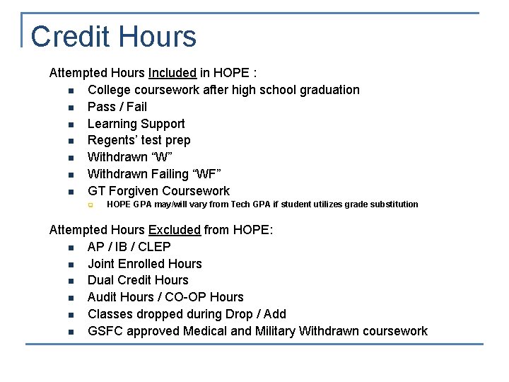 Credit Hours Attempted Hours Included in HOPE : n College coursework after high school