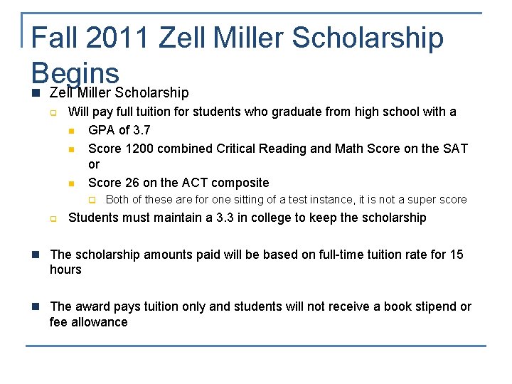 Fall 2011 Zell Miller Scholarship Begins n Zell Miller Scholarship q Will pay full