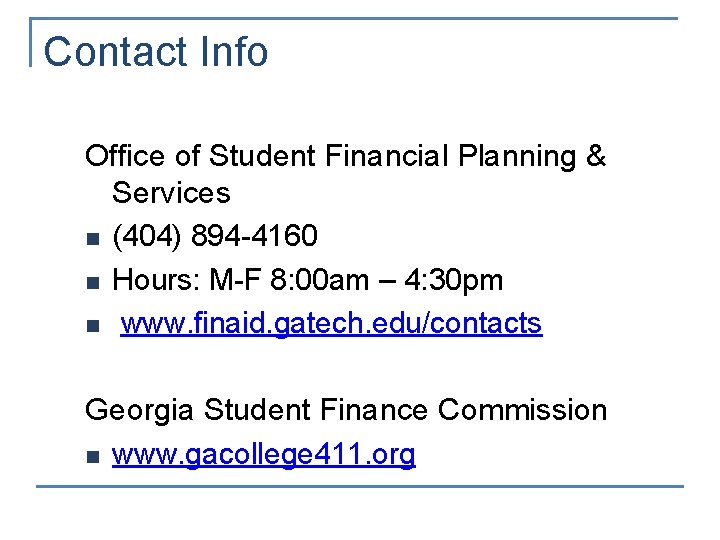 Contact Info Office of Student Financial Planning & Services n (404) 894 -4160 n