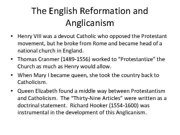 The English Reformation and Anglicanism • Henry VIII was a devout Catholic who opposed