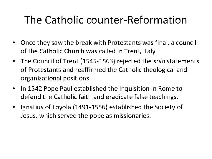 The Catholic counter-Reformation • Once they saw the break with Protestants was final, a