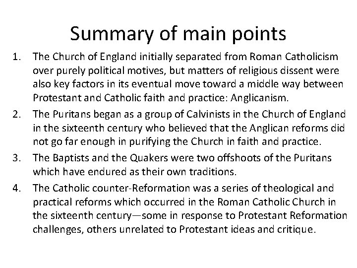 Summary of main points 1. The Church of England initially separated from Roman Catholicism