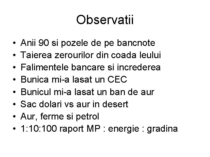 Observatii • • Anii 90 si pozele de pe bancnote Taierea zerourilor din coada Observatii • • Anii 90 si pozele de pe bancnote Taierea zerourilor din coada