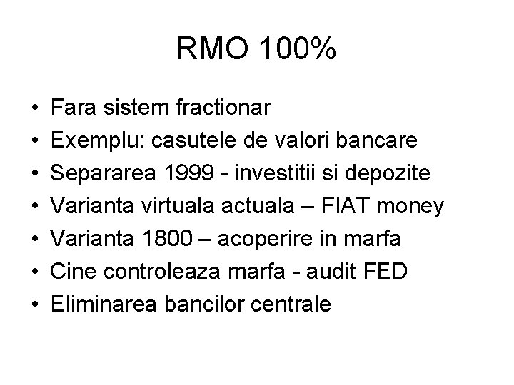 RMO 100% • • Fara sistem fractionar Exemplu: casutele de valori bancare Separarea 1999 RMO 100% • • Fara sistem fractionar Exemplu: casutele de valori bancare Separarea 1999